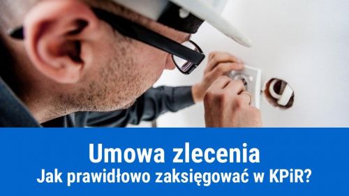 Jak zaksięgować umowę zlecenia w KPiR?