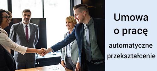 Automatyczne przekształcanie umowy o pracę