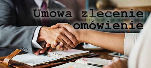 Umowa zlecenie omówienie, wady i zalety