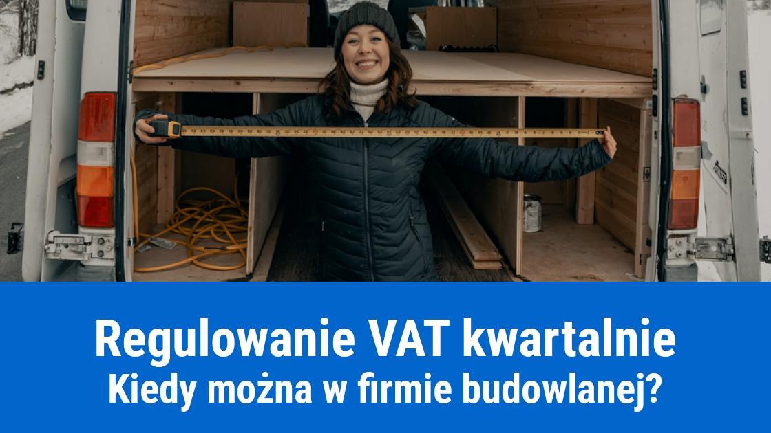 Usługi budowlane - VAT płatny kwartalnie