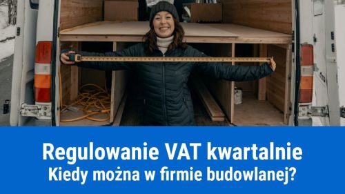 Usługi budowlane - VAT płatny kwartalnie