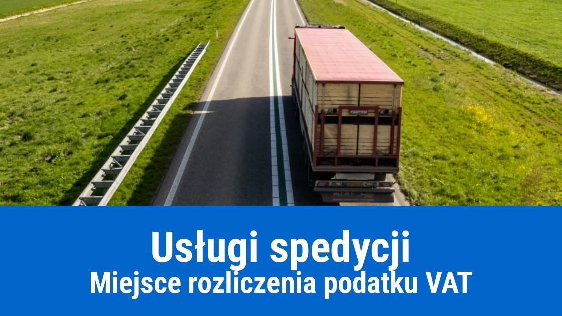 Usługi spedycyjne, gdzie rozliczyć podatek VAT?