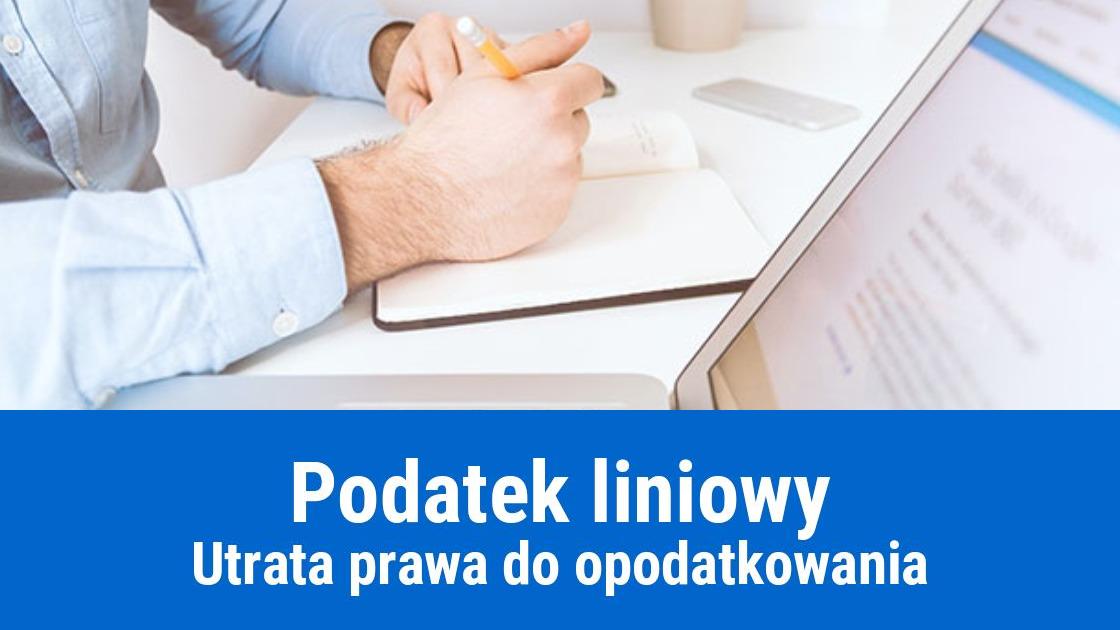 Utrata prawa do opodatkowania podatkiem liniowym