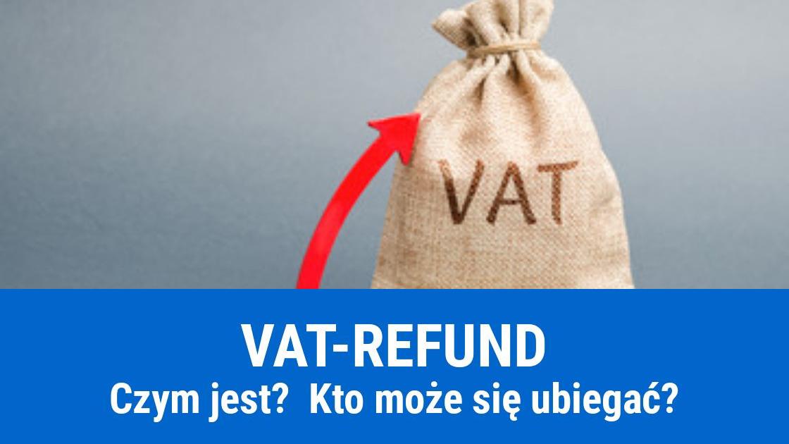 VAT-REFUND – zwrot podatku VAT z faktury UE