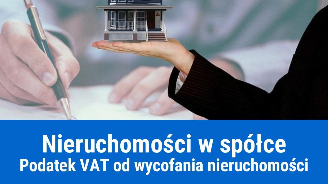 Wycofanie nieruchomości ze spółki, a VAT