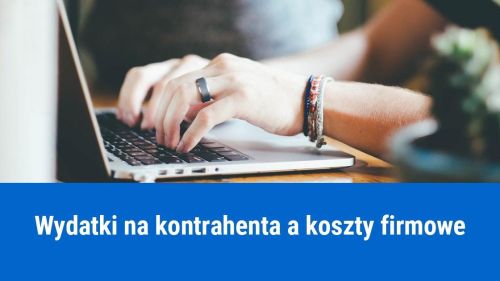 Jakie wydatki na kontrahenta można dać w koszty?