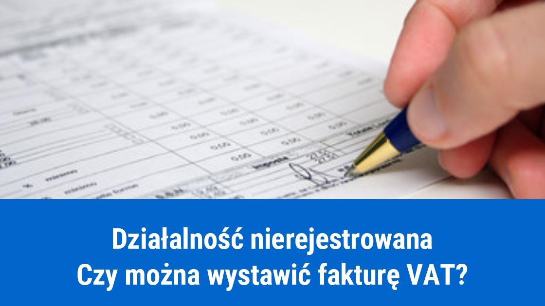 Wystawianie faktur VAT w działalności nierejestrowanej