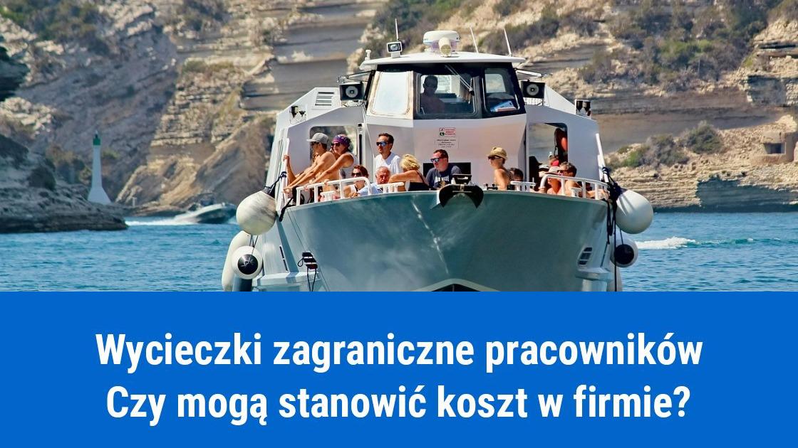 Zagraniczne wycieczki pracowników w kosztach firmy