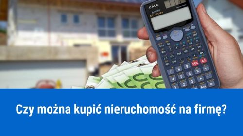 Zakup nieruchomości na firmę