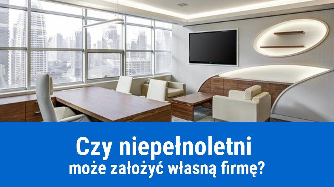 Założenie firmy przez osobę niepełnoletnią