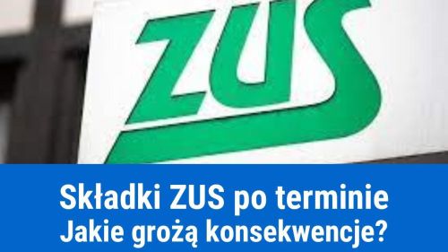 Zapłata składki ZUS po terminie, konsekwencje