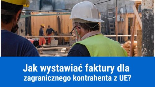 Zasady wystawiania faktur za usługi dla klientów z UE