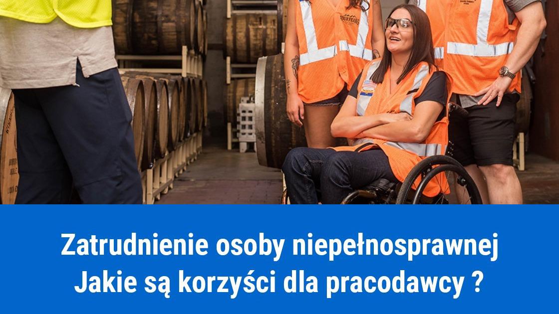Zatrudnienie osoby niepełnosprawnej, korzyści