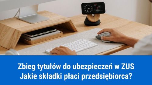 Co to jest zbieg tytułów do ubezpieczeń w ZUS?