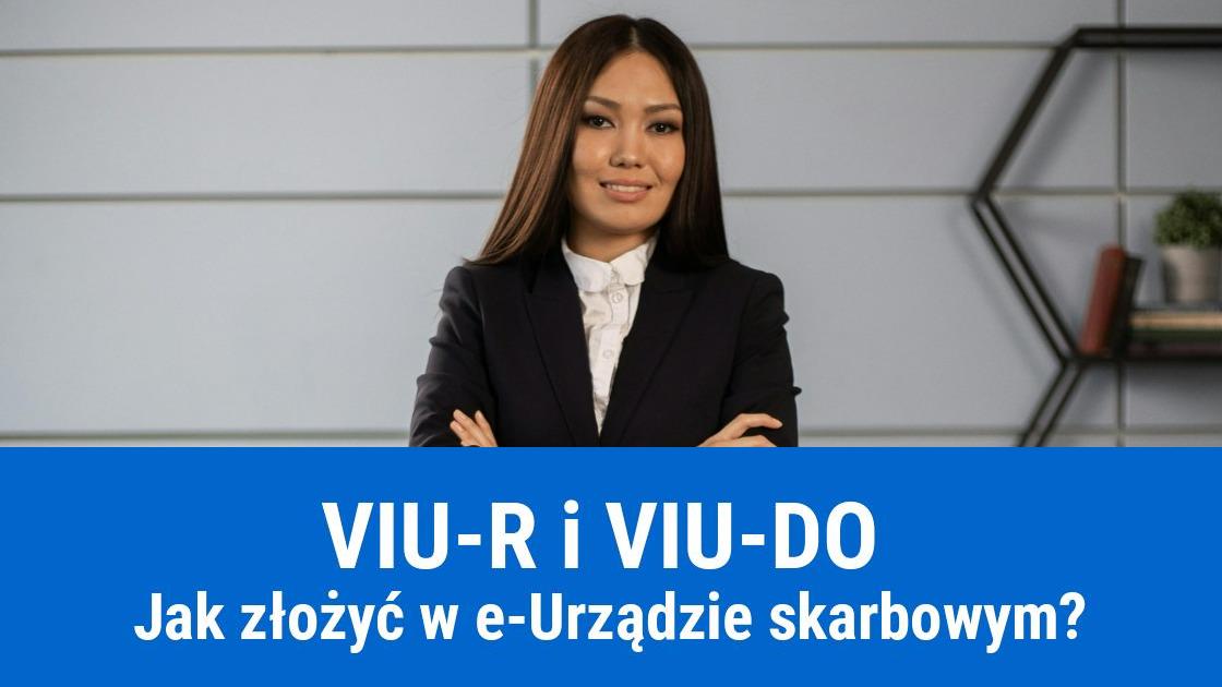 Składanie zgłoszenia VIU-R i VIU-DO w e-Urządzie skarbowym