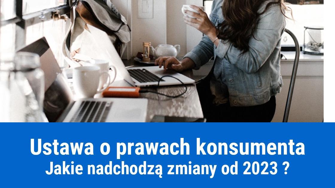 Zmiany w Ustawie o prawach konsumenta od 2023