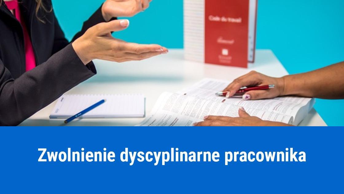 Kiedy można zwolnić dyscyplinarnie pracownika?